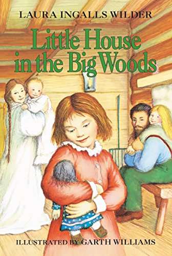 Little House in the Big woods by Laura Ingalls Wilder Book Cover