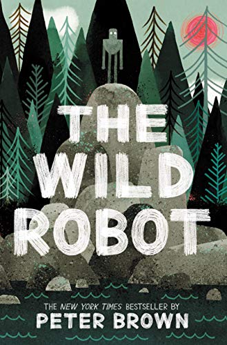 The Wild Robot Book cover, a silver humanoid robot stands atop a pile of rocks in the woods.