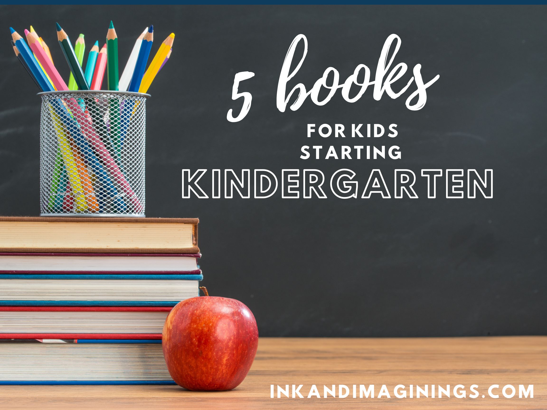 5 Books for Kids Starting Kindergarten